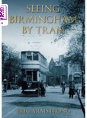 海外直订Seeing Birmingham by Tram 乘有轨电车游览伯明翰