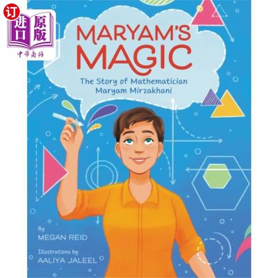 海外直订Maryam’s Magic: The Story of Mathematician Marya... 《玛丽亚姆的魔法:数学家玛丽亚姆·米尔扎哈尼的故事