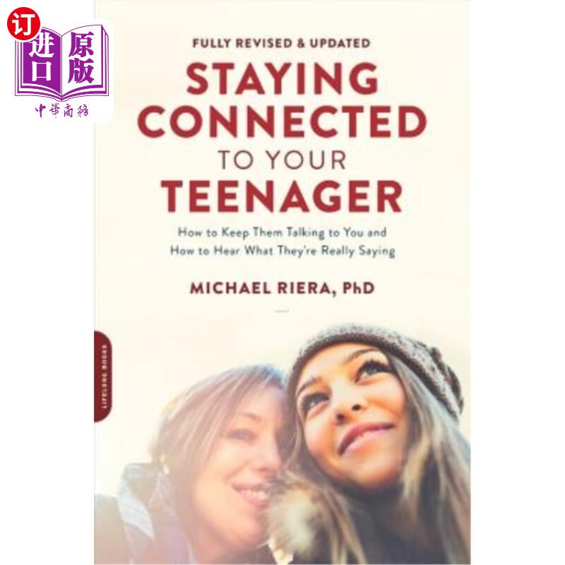 海外直订Staying Connected to Your Teenager, Revised Edition: How to Keep Them Talking to 与你的青少年保持联系，修订