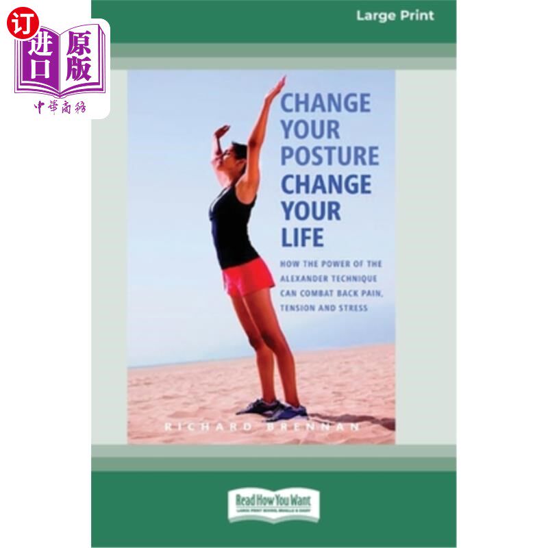 海外直订医药图书Change Your Posture Change Your Life (16pt Large Print Edition) 改变你的姿势改变你的生活(16pt大幅印