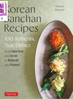 韩国小菜食谱 泡菜 韩式拌菜 100 种正宗配菜 Korean Banchan Recipes 英文原版 Nobuko Kitasaka【中商原版】