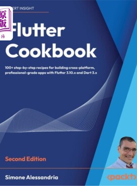海外直订Flutter Cookbook - Second Edition: 100+ real-world recipes to build cross-platfo Flutter Co