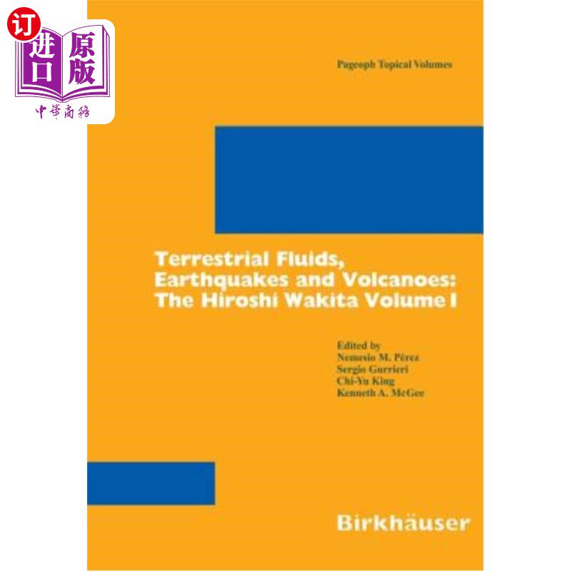 海外直订Terrestrial Fluids, Earthquakes and Volcanoes: The Hiroshi Wakita Volume I 地球流体、地震和火山：和平广史第一卷