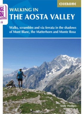 海外直订Walking in the Aosta Valley: Walks and Scrambles in the Shadows of Mont Blanc, t 漫步在奥斯塔山谷:漫步在勃