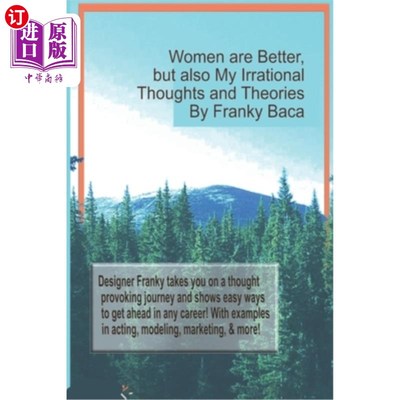 海外直订Women are Better, but also My Irrational Thoughts and Theories: How to get Start 女人更好，但我的非理性想法