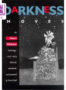 Darkness Moves: An Henri Michaux Anthology, 1927-1984 黑暗行动：亨利米肖选集，1927-1984【中商原版】
