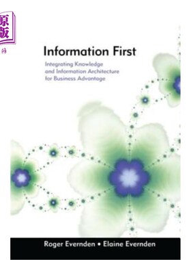 海外直订Information First: Integrating Knowledge and Information Architecture for Busine 信息优先