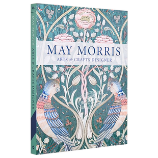 May Morris: Arts & Crafts Designer 进口艺术 梅莫里斯：艺术与工艺设计师 T&H【中商原版】