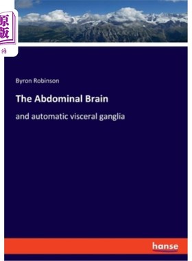 海外直订The Abdominal Brain: and automatic visceral ganglia 腹部脑：和自动内脏神经节