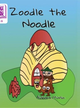 海外直订Zoodle the Noodle: A Story About Friendship and Problem-Solving 面条Zoodle:一个关于友谊和解决问题的故事