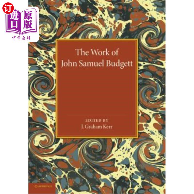 海外直订The Work of John Samuel Budgett: Being a Collection of His Zoological Papers, To 约翰·塞缪尔·预算特的工作: