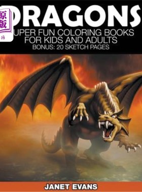 海外直订Dragons: Super Fun Coloring Books for Kids and Adults (Bonus: 20 Sketch Pages) 龙：超级有趣的儿童和成人彩绘