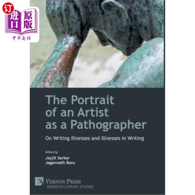 海外直订The Portrait of an Artist as a Pathographer: On Writing Illnesses and Illnesses  艺术家作为病理师的肖像:论