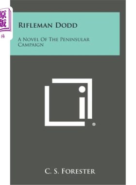 海外直订Rifleman Dodd: A Novel of the Peninsular Campaign 步枪兵多德：半岛战役小说