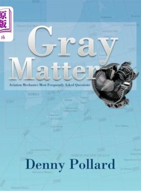 海外直订Gray Matter: Aviation Mechanics Most Frequently Asked Questions 灰质：航空力学最常问的问题