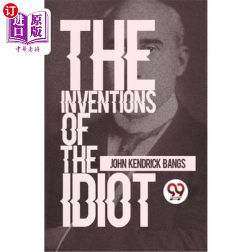 海外直订The Inventions Of The Idiot 《白痴的发明