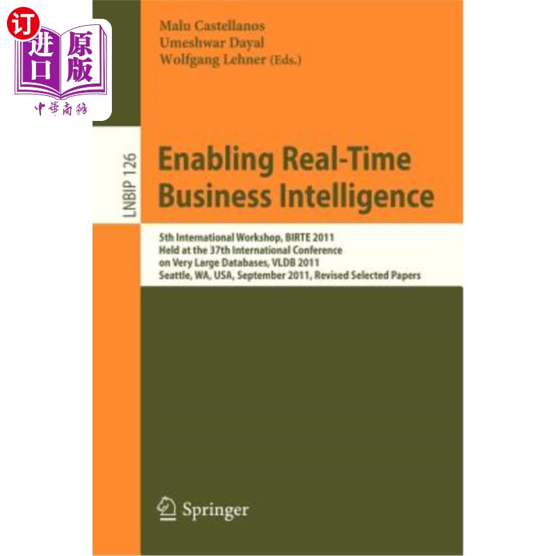 海外直订Enabling Real-Time Business Intelligence: 5th International Workshop, Birte 2011实现实时商业智能：第五届国