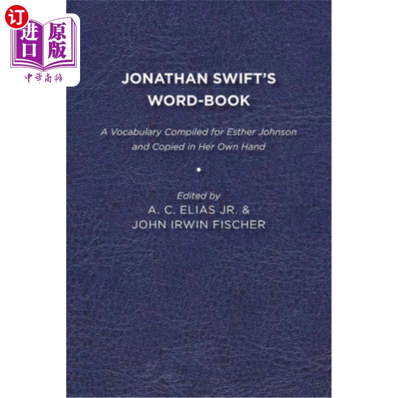 海外直订Jonathan Swift's Word-Book: A Vocabulary Compiled for Esther Johnson and Copied  乔纳森·斯威夫特的词汇书:为