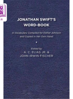 海外直订Jonathan Swift's Word-Book: A Vocabulary Compiled for Esther Johnson and Copied  乔纳森·斯威夫特的词汇书:为