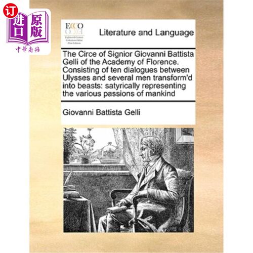 海外直订The Circe of Signior Giovanni Battista Gelli of the Academy of Florence. Consist 佛罗伦萨学院的乔瓦尼·巴蒂