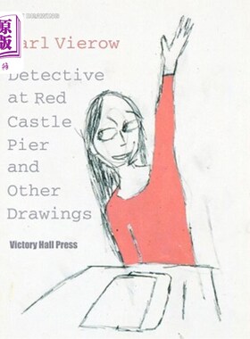 海外直订Carl Vierow: Detective at Red Castle Pier and Other Drawings: New Drawing Series 卡尔·维罗：《红色城堡码头