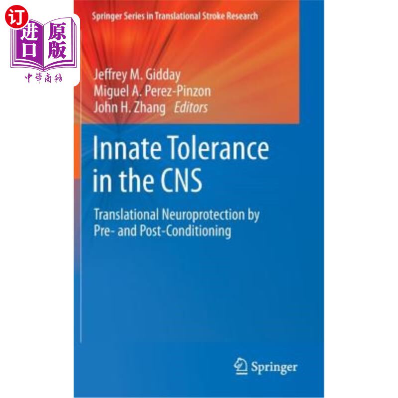 海外直订医药图书Innate Tolerance in the CNS: Translational Neuroprotection by Pre- And Post-Cond 中枢神经系统的先天