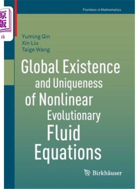 海外直订Global Existence and Uniqueness of Nonlinear Evolutionary Fluid Equations 非线性演化流体方程的整体存在唯一性