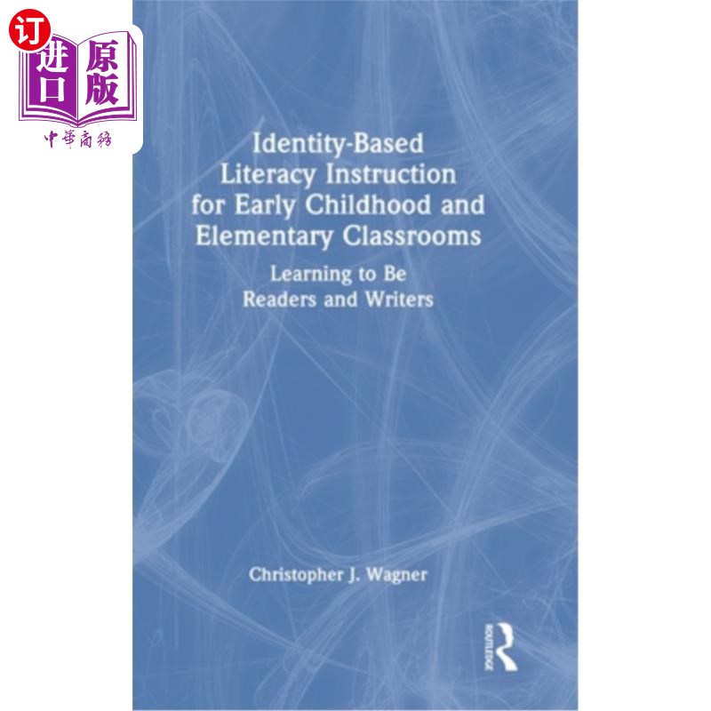 海外直订Identity-Based Literacy Instruction for Early Childhood and Elementary Classroom 基于身份的幼儿和小学课堂识