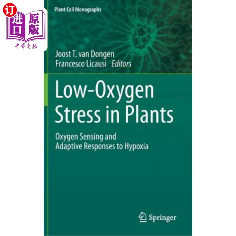 海外直订Low-Oxygen Stress in Plants: Oxygen Sensing and Adaptive Responses to Hypoxia植物低氧胁迫：低氧的氧感应和