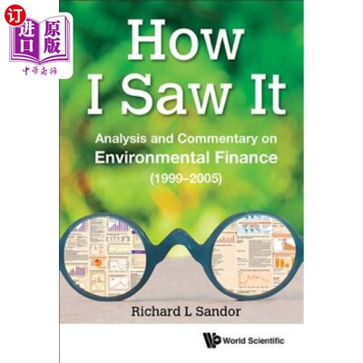 海外直订How I Saw It: Analysis and Commentary on Environmental Finance (1999-2005) 《我是如何看待它的：环境金融分析
