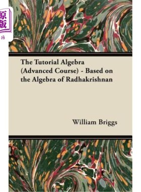 海外直订The Tutorial Algebra (Advanced Course) - Based on the Algebra of Radhakrishnan