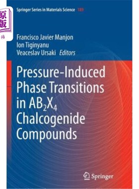 海外直订Pressure-Induced Phase Transitions in Ab2x4 Chalcogenide Compounds Ab2x4硫系化合物的压力诱导相变