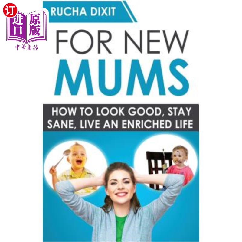 海外直订For New Mums: How To Look Good, Stay Sane And Live An Enriched Life