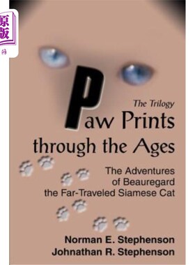 海外直订Paw Prints through the Ages: The Adventures of Beauregard the Far-Traveled Siame 古往今来的爪印：远行的暹罗