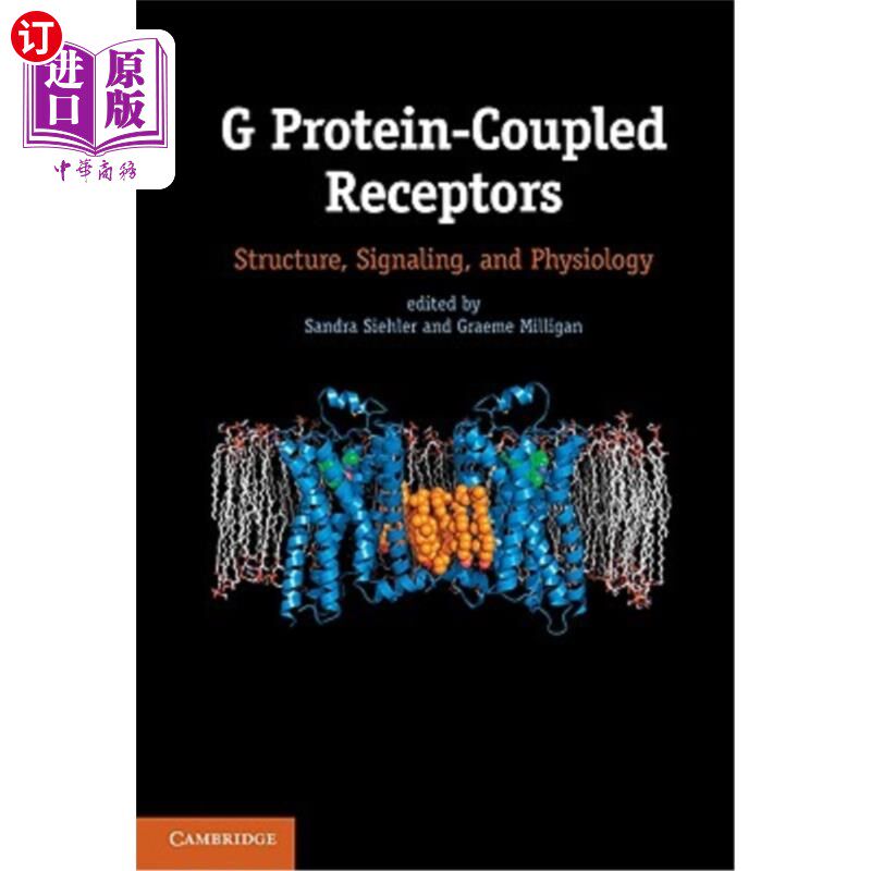 海外直订G Protein-Coupled Receptors: Structure, Signaling, and Physiology 蛋白偶联受体:结构、信号转导和生理学