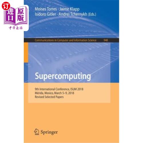 海外直订Supercomputing: 9th International Conference, Isum 2018, Mérida, Mexico, March 5 超级计算：第9届国际会议，I
