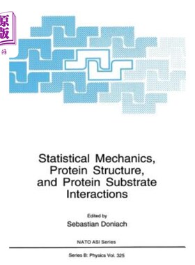 海外直订Statistical Mechanics, Protein Structure, and Protein Substrate Interactions 统计力学、蛋白质结构和蛋白质-