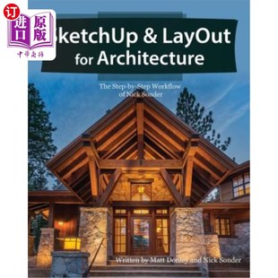 海外直订SketchUp & LayOut for Architecture: The Step by Step Workflow of Nick Sonder 建筑草图与布局：尼克·桑德的分