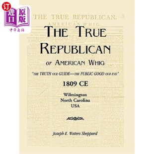 American Truth True 真正 或美国辉格 海外直订The Good Whig Republican Guide Our The 共和党人 Public