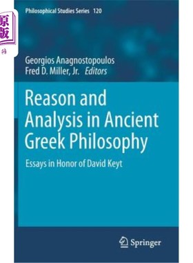 海外直订Reason and Analysis in Ancient Greek Philosophy: Essays in Honor of David Keyt 古希腊哲学的推理与分析:纪念
