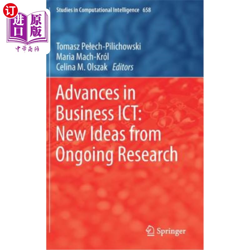 海外直订Advances in Business ICT: New Ideas from Ongoing Research 商业信息和通信技术的进展:持续研究的新思路