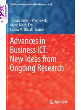 海外直订Advances in Business ICT: New Ideas from Ongoing Research 商业信息和通信技术的进展：持续研究的新思路
