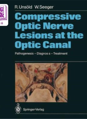 海外直订医药图书Compressive Optic Nerve Lesions at the Optic Canal: Pathogenesis - Diagnosis - T 视神经管受压性病变