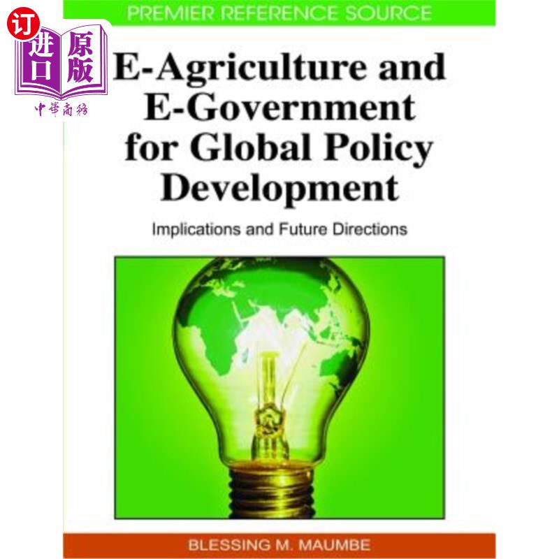 海外直订E-Agriculture and E-Government for Global Policy Development: Implications and F 电子农业和电子政府促进全球