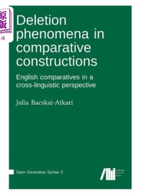 海外直订Deletion Phenomena in Comparative Constructions: English Comparatives in a Cross 比较结构中的删除现象：跨语
