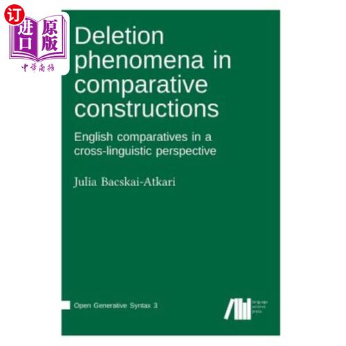 海外直订Deletion Phenomena in Comparative Constructions: English Comparatives in a Cross 比较结构中的删除现象：跨语