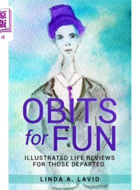 海外直订Obits For Fun: Illustrated Reviews for Those Departed 有趣的讣告：对逝者的图解评论