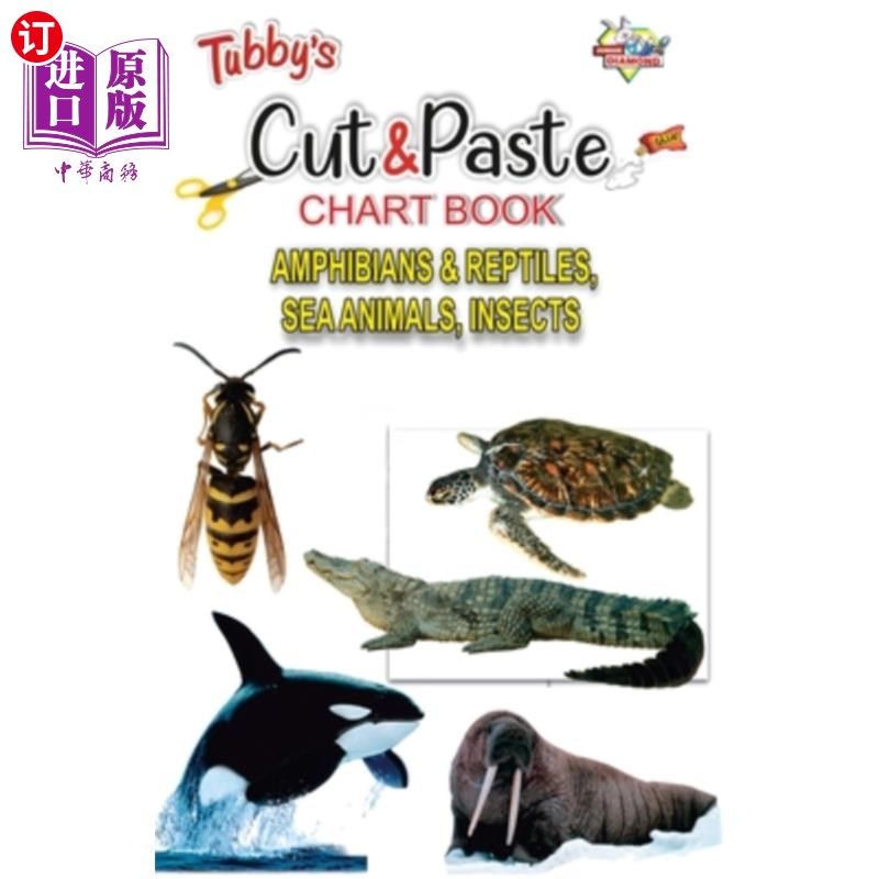 海外直订Tubbys Cut & Paste Chart Book Amphibians & Reptiles, Sea Animals, Insects 宝宝剪切和粘贴图表书两栖动物和爬