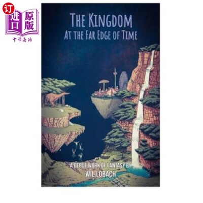 海外直订The Kingdom at the Far Edge of Time: A young adult fantasy that will take you to 时间遥远边缘的王国：一个年