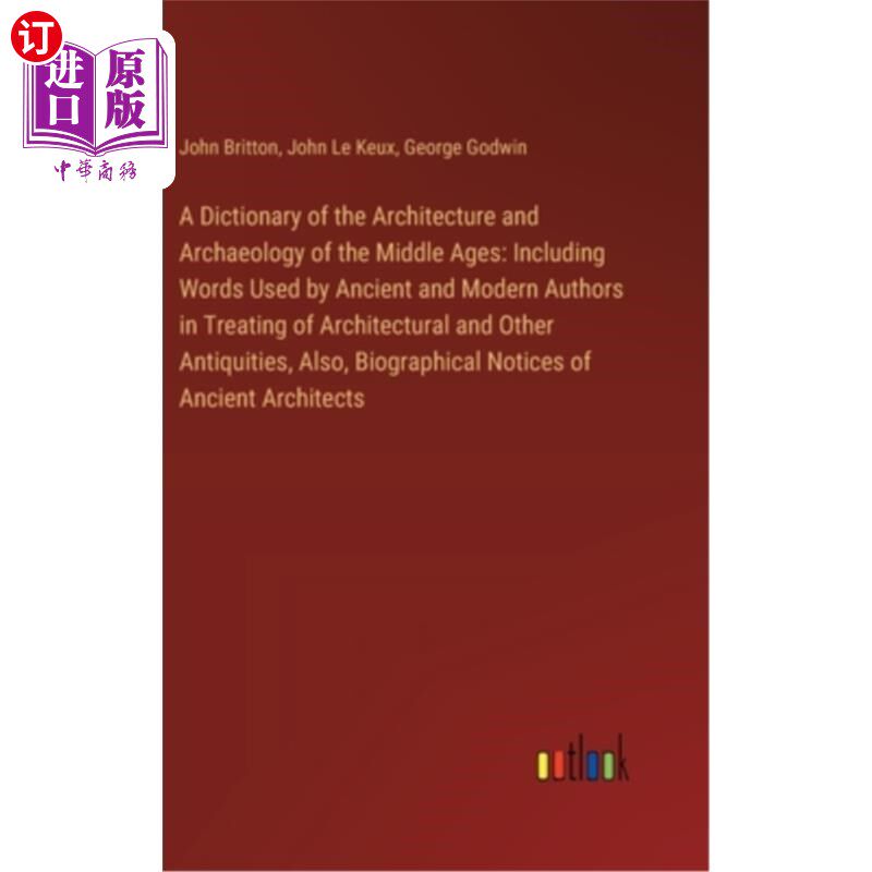 海外直订A Dictionary of the Architecture and Archaeology of the Middle Ages: Including W 中世纪建筑与考古词典:包括